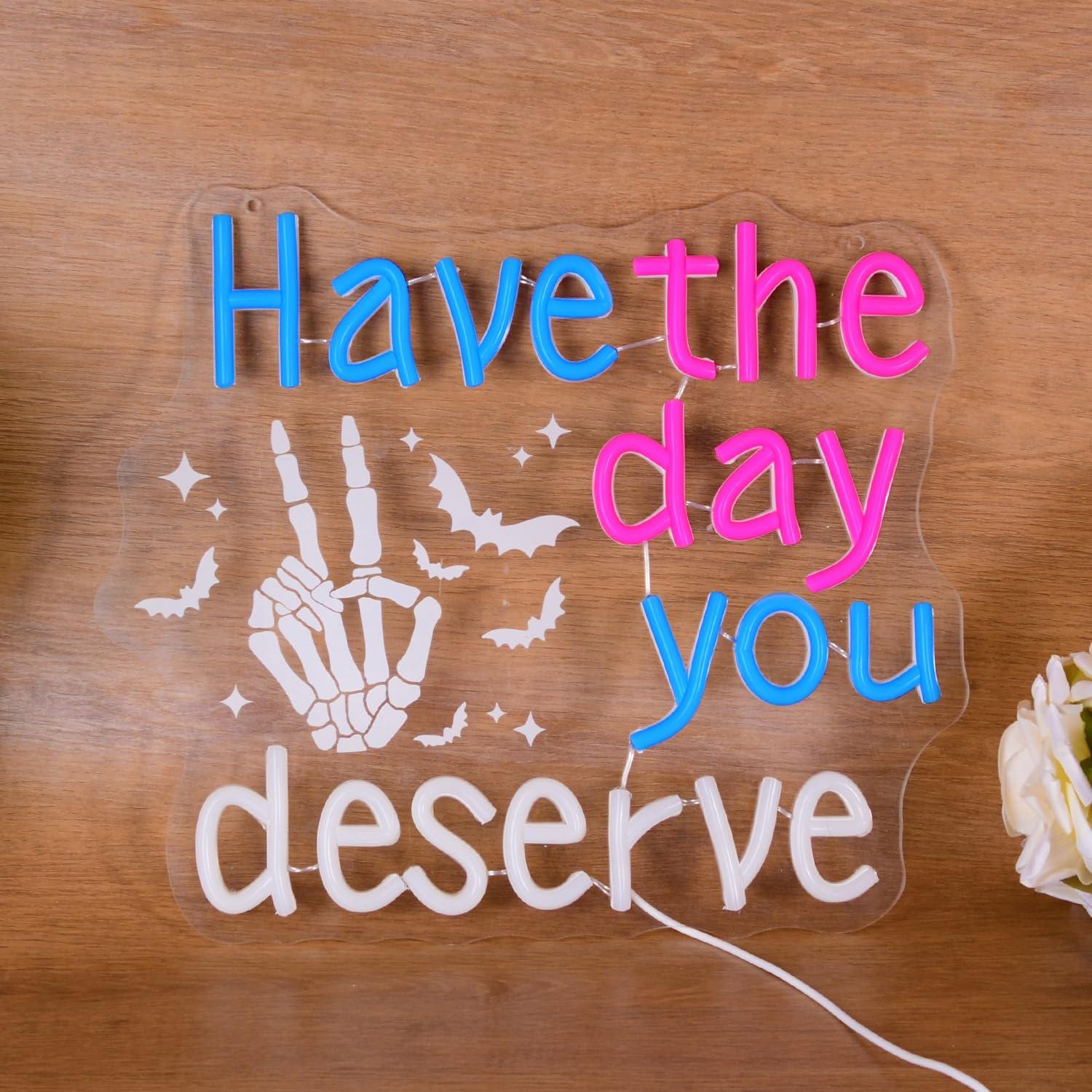 Have The Day You Deserve Neon  - Home Bar Signs ulasan dan harga